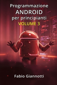 Paperback Programmazione Android per principianti: Volume 3 [Italian] Book