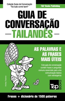 Paperback Guia de Conversação - Tailandês - as palavras e as frases mais úteis: Guia de conversação e dicionário de 1500 palavras [Portuguese] Book