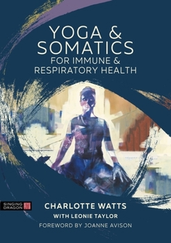 Paperback Yoga and Somatics for Immune and Respiratory Health Book