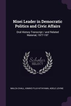 Paperback Nisei Leader in Democratic Politics and Civic Affairs: Oral History Transcript / and Related Material, 1977-197 Book