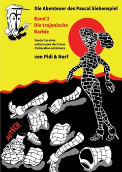 Paperback Die Trojanische Barbie: Siebenspiels zweites Abenteuer - Bande dessinée - Von Pidi & Norf [German] Book