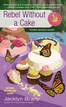 Rebel Without a Cake - Book #5 of the A Piece of Cake Mystery