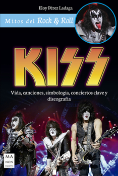 Paperback Kiss: Vida, Canciones, Simbología, Conciertos Clave Y Discografía [Spanish] Book