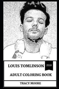 Paperback Louis Tomlinson Adult Coloring Book: One Direction MasterMind and Critically Acclaimed Actor, the X Factor Contestant and Musician Inspired Adult Colo Book