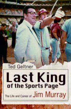 Hardcover Last King of the Sports Page: The Life and Career of Jim Murray Book