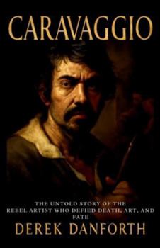 Caravaggio: The Untold Story of the Rebel Artist Who Defied Death, Art, and Fate (Fact vs. Film)