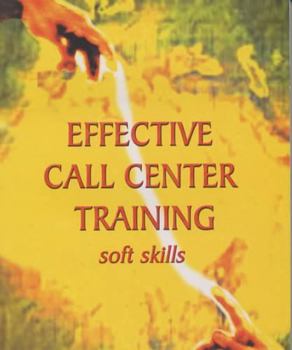 Paperback Effective Call Center Training: Soft Skills Book