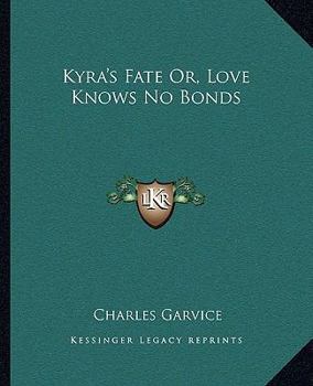 Paperback Kyra's Fate Or, Love Knows No Bonds Book