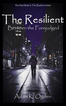 Paperback The Resilient: Between the Forejudged Book