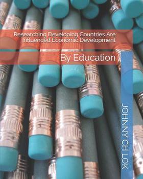 Researching Developing Countries Are Influenced Economic Development by Education