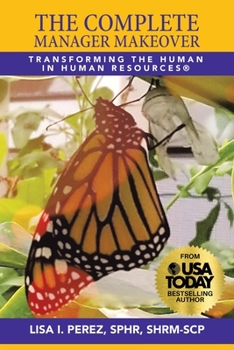 Paperback The Complete Manager Makeover: Transforming the Human in Human Resources(R) Book