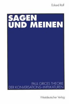 Paperback Sagen Und Meinen: Paul Grices Theorie Der Konversations-Implikaturen [German] Book