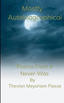 Paperback Mostly Autobiographical Poems From a Never-Was Book