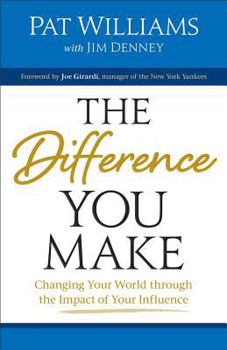 Hardcover The Difference You Make: Changing Your World Through the Impact of Your Influence Book