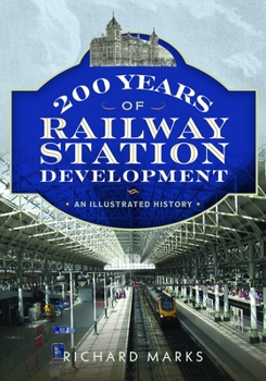 Paperback 200 Years of Railway Station Development: An Illustrated History Book