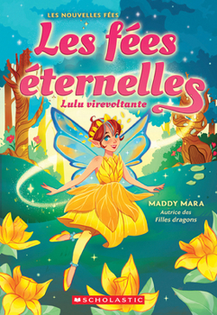 Paperback Les Fées Éternelles: N&#730; 1 - Lulu Virevoltante [French] Book