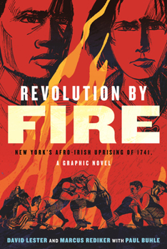 Paperback Revolution by Fire: New York's Afro-Irish Uprising of 1741, a Graphic Novel Book