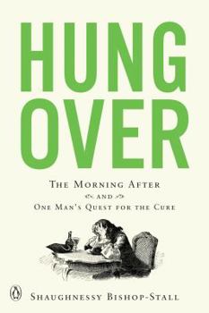 Paperback Hungover: The Morning After and One Man's Quest for the Cure Book