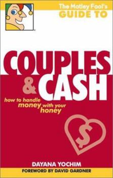 Paperback The Motley Fool's Guide to Couples & Cash: How to Handle Money with Your Honey Book