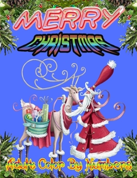 Merry Christmas Adult Color By Numbers: a beautiful colouring book with Christmas designs on a black background, for gloriously vivid colours