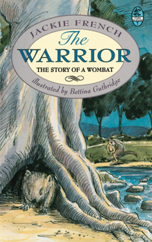 The Warrior The Story of a Wombat (Young Bluegum) - Book  of the Wombat