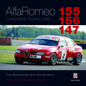 Hardcover Alfa Romeo 155/156/147 Competition Touring Cars: The Development and Racing History Book