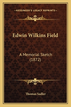Paperback Edwin Wilkins Field: A Memorial Sketch (1872) Book