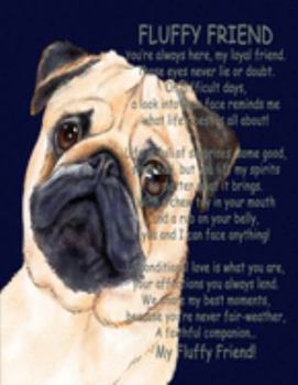 Paperback My Fluffy Friend - A Year With My Dog: 8.5x11 Pug Dog Journal For Kids, Puppy Care Tracker And Keepsake Notebook, Pet Memory Book, Dog Lover Gifts Book
