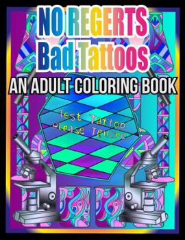 Paperback No Regerts Bad Tattoos: An Adult Coloring Book