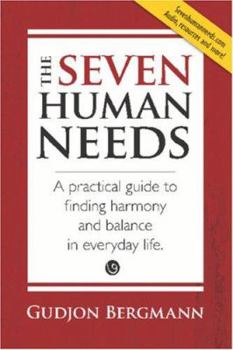 Paperback The Seven Human Needs: A practical guide to finding harmony and balance in everyday life Book