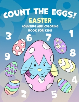 Paperback Count The Eggs!: Easter Counting and Coloring Book for Kids: Coloring and Counting for pre k and up Book