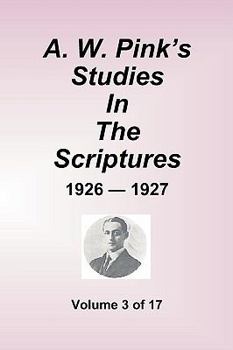 Paperback A.W. Pink's Studies in the Scriptures - 1926-27, Volume 3 of 17 Book