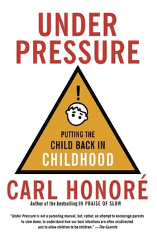 Paperback Under Pressure: Putting the Child Back in Childhood Book