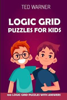 Paperback Logic Grid Puzzles For Kids: Pure Loop Puzzles - 100 Logic Grid Puzzles With Answers Book