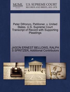 Paperback Peter Difronzo, Petitioner, V. United States. U.S. Supreme Court Transcript of Record with Supporting Pleadings Book