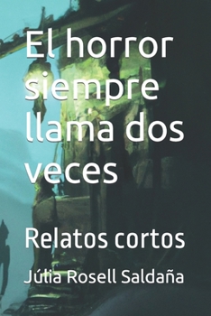 Paperback El horror siempre llama dos veces: Relatos cortos [Spanish] Book