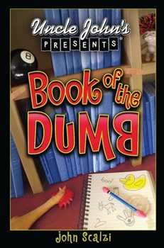 Uncle John's Presents: Book of the Dumb (Bathroom Reader Series) - Book  of the Uncle John's Facts and Trivia