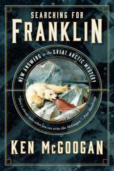 Paperback Searching for Franklin: New Answers to the Great Arctic Mystery Book