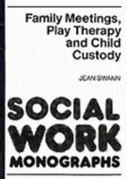 Paperback Family Meetings, Play Therapy and Child Custody (Monograph) Book
