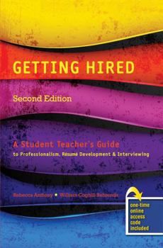 Misc. Supplies Getting Hired: A Student Teacher's Guide to Professionalism, Resume Development and Interviewing Book