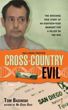 Mass Market Paperback Cross-Country Evil: The Shocking True Story of an Eighteen-Year Manhunt for a Killer on the Run Book