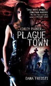 Plague Town - Book #1 of the Ashley Parker