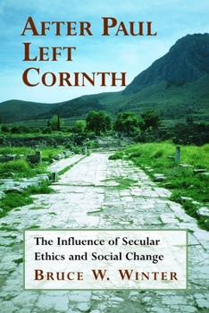 Paperback After Paul Left Corinth: The Influence of Secular Ethics and Social Change Book