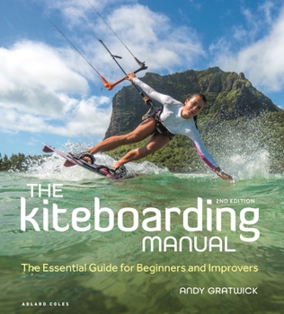 Paperback The Kiteboarding Manual: The Essential Guide for Beginners and Improvers Book