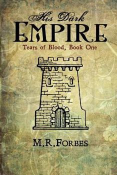 His Dark Empire - Book #1 of the Tears of Blood