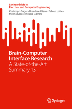 Paperback Brain-Computer Interface Research: A State-Of-The-Art Summary 13 Book
