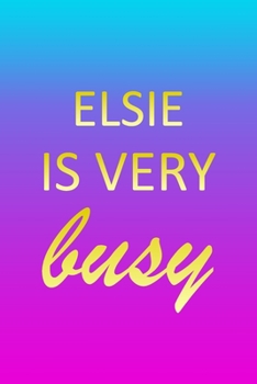 Elsie: I'm Very Busy 1 Year Daily Planner (12 Months) - Pink Custom First Name Letter E Personalized Cover - 2020 - 2021 - 36