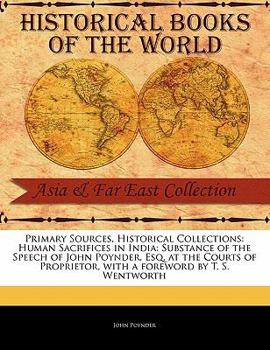 Paperback Human Sacrifices in India: Substance of the Speech of John Poynder, Esq. at the Courts of Proprietor Book