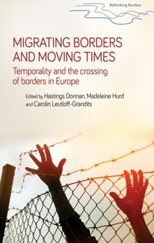 Paperback Migrating Borders and Moving Times: Temporality and the Crossing of Borders in Europe Book