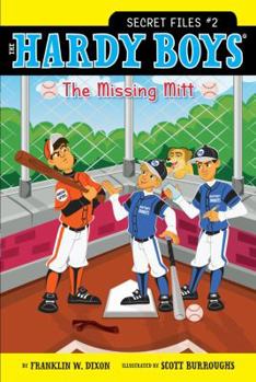 The Missing Mitt - Book #2 of the Hardy Boys: Secret Files